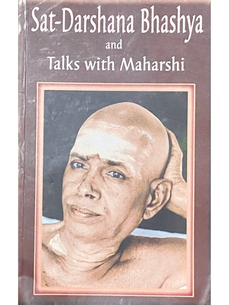 Sat Darshana Bhashya and Talks with Maharshi
