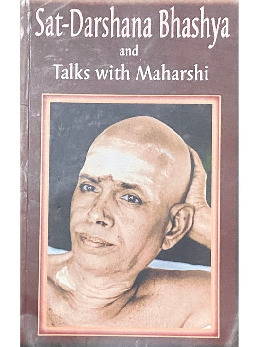 Sat Darshana Bhashya and Talks with Maharshi