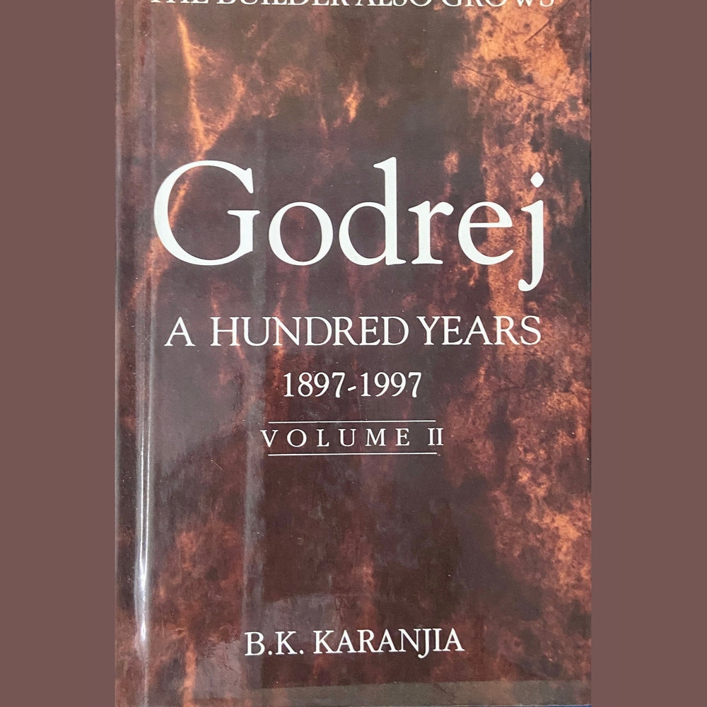 Godrej - A Hundred Years Vol 1 & 2 by B K Karanjia