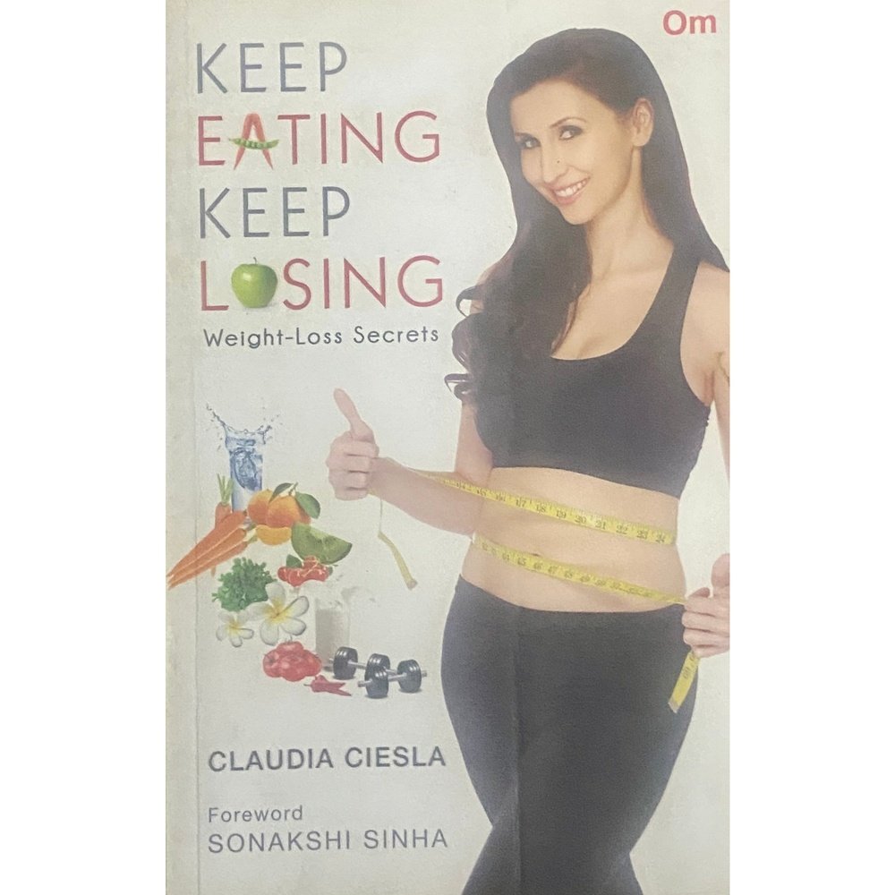 Keep Eating Keep Losing by Claudia Ciesla