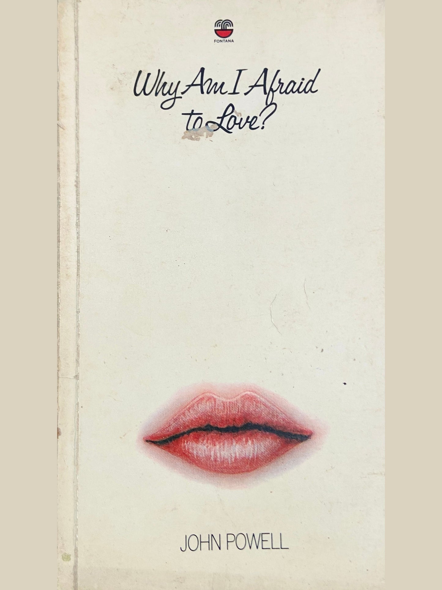 Why Am I Afraid to Love by John Powell