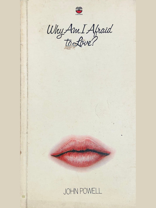 Why Am I Afraid to Love by John Powell