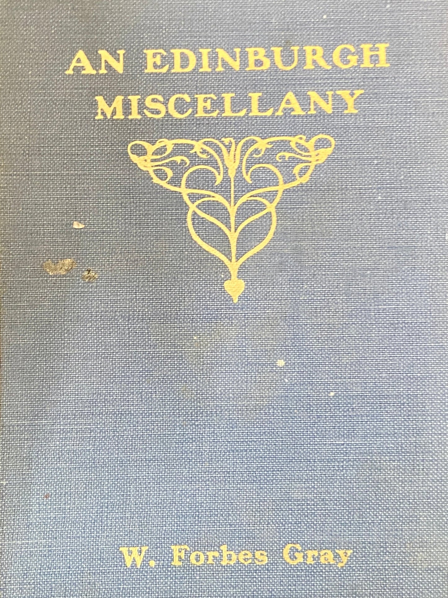 An Edinburgh Miscellany by W Forbes Gray