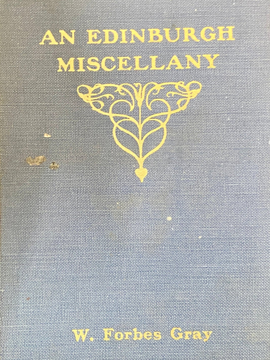 An Edinburgh Miscellany by W Forbes Gray