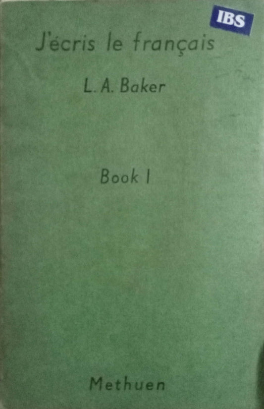 Green book cover of 'J'écris le français' by L.A. Baker with IBS and Methuen branding.