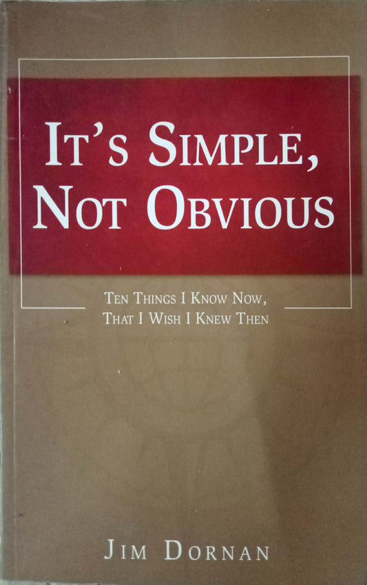 It's Simple, Not Obvious by Jim Dornan