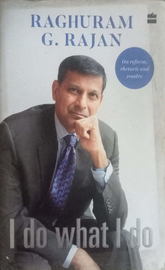 I Do What I Do by Raghuram G. Rajan