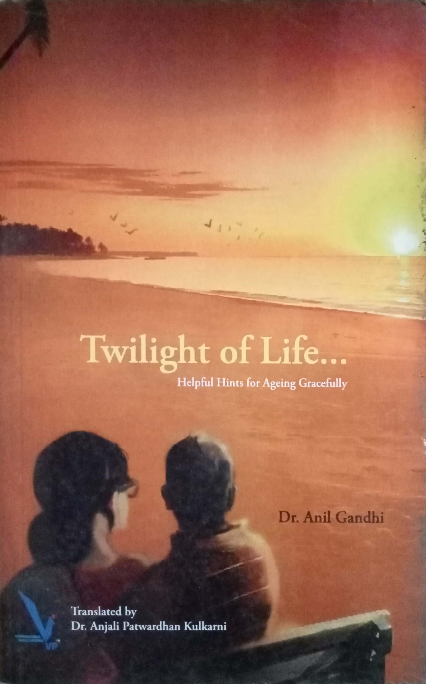 Twilight of Life by Dr. Anil Gandhi