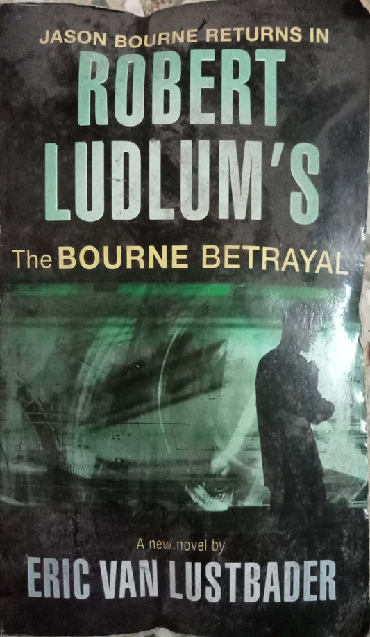 The Bourne Betrayal by Robert Ludlum