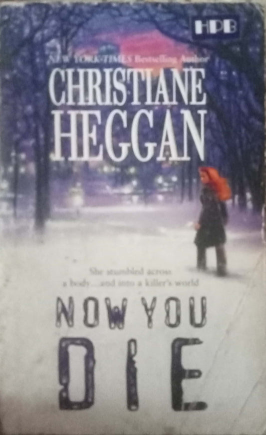 Now You Die by Christiane Heggan