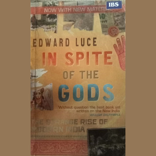 In Spite Of The Gods by Edward Luce