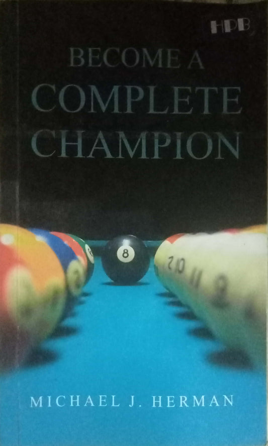 Become A Complete Champion by Michael J. Herman