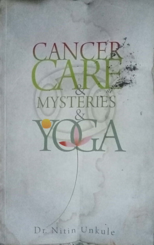 Cancer Care & Mysteries Yoga by Dr. Nitin Unkule