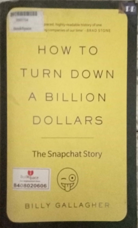 How To Turn Down A Billion Dollars by Billy Gallagher