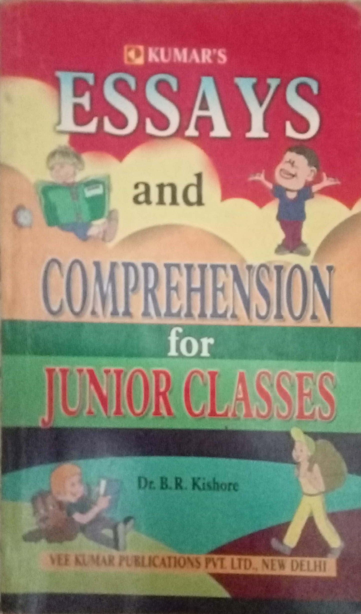 Essays And Comprehension For Junior Classes by Dr B.R. Kishore