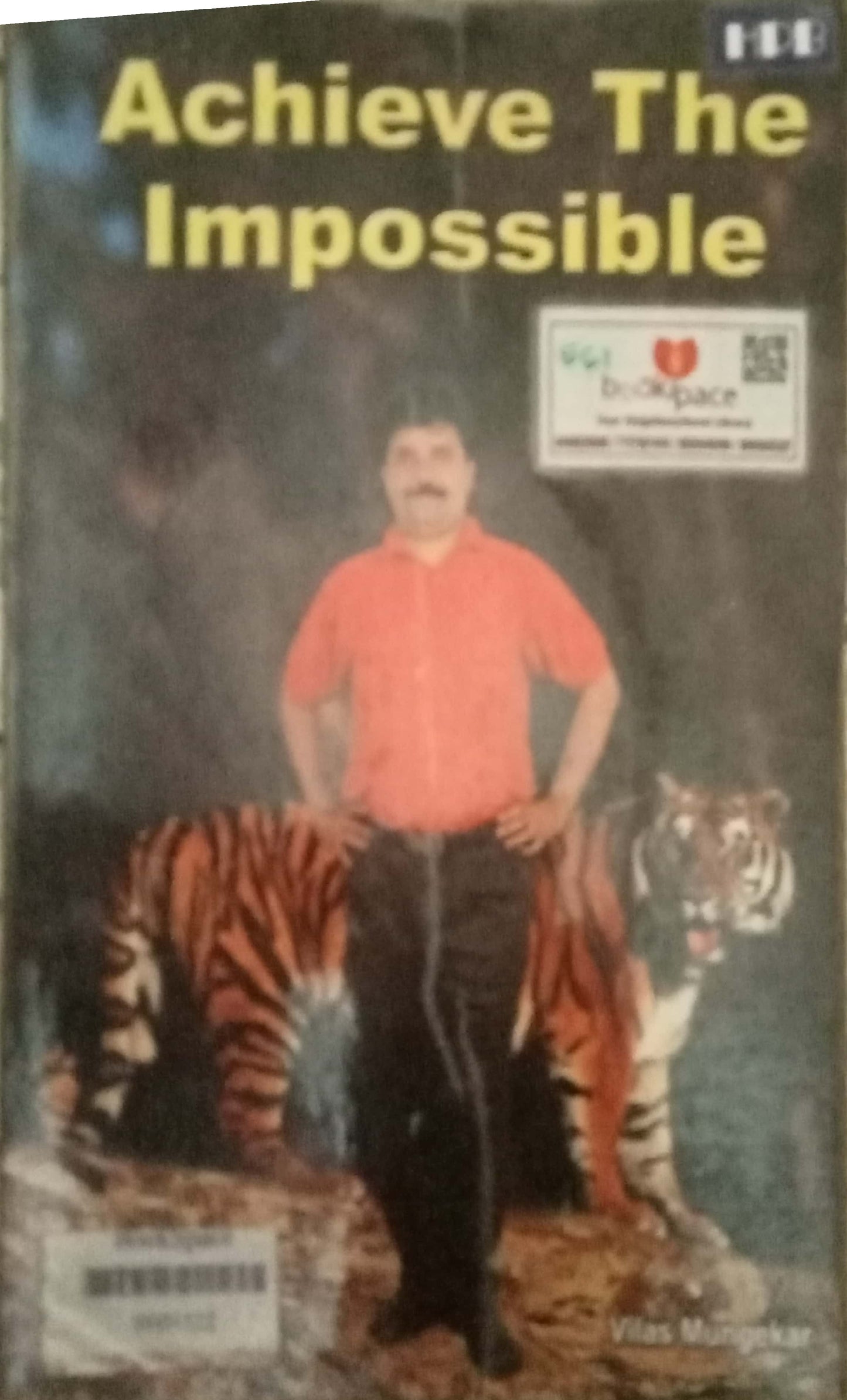Achieve The Impossible by Vilas Mungekar