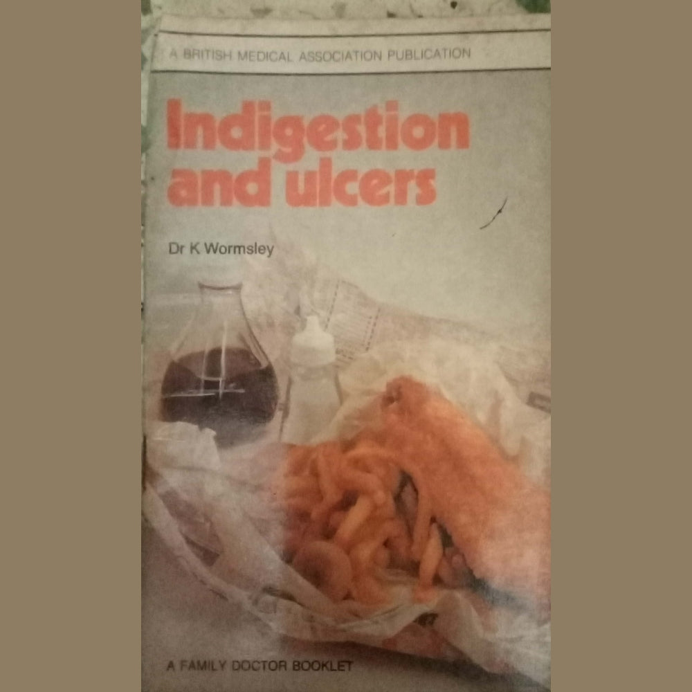 Indigestion And Ulcers by Dr. K. Womsley