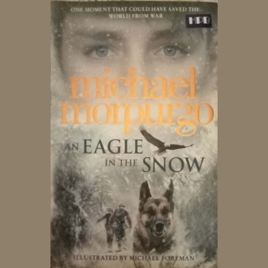 An Eagle in the Snow  by Michael Morpurgo
