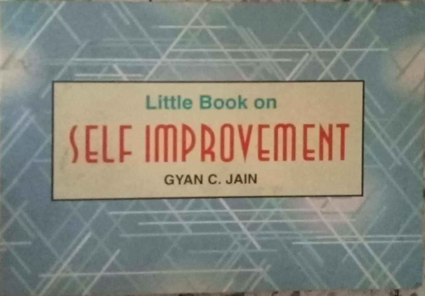 Liittle Book On Self Improvement by Gyan C. jain