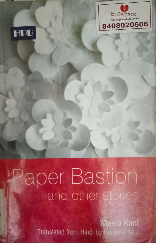 Paper Bastion And Other Stories by Meera Kant