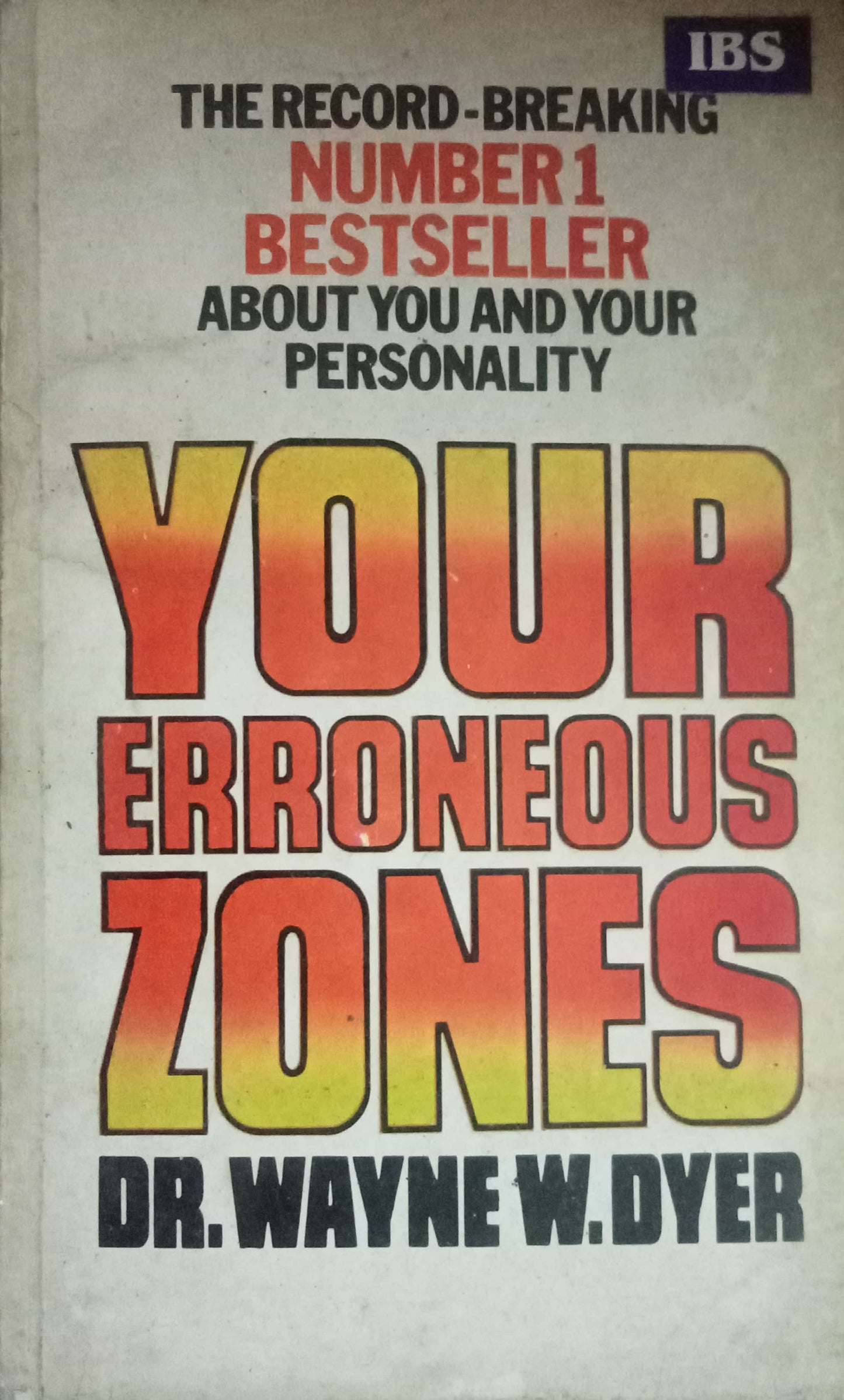 Your Erroneous Zone by Dr. Wayne W. Dyer