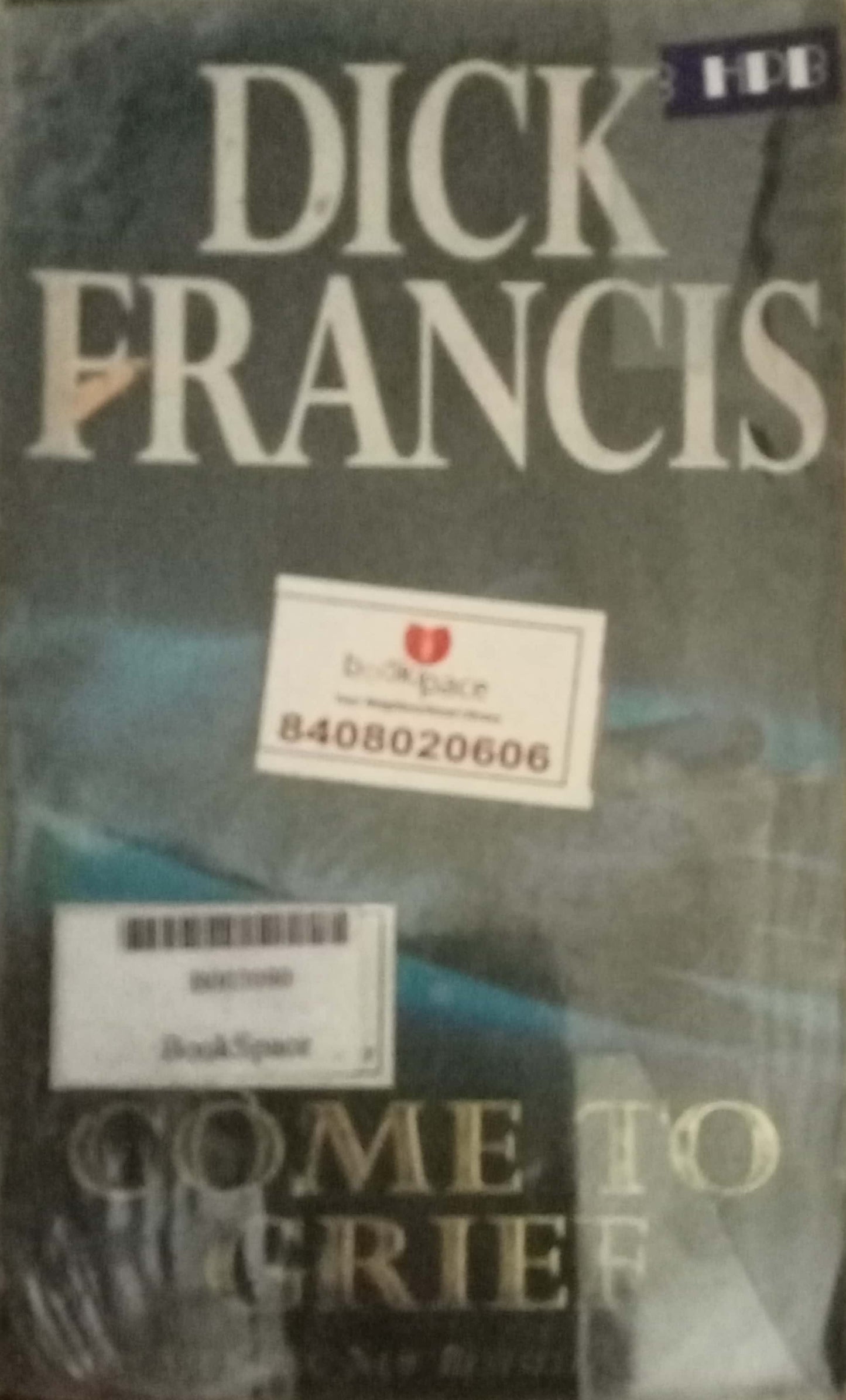 Come To Grief by Dick Francis