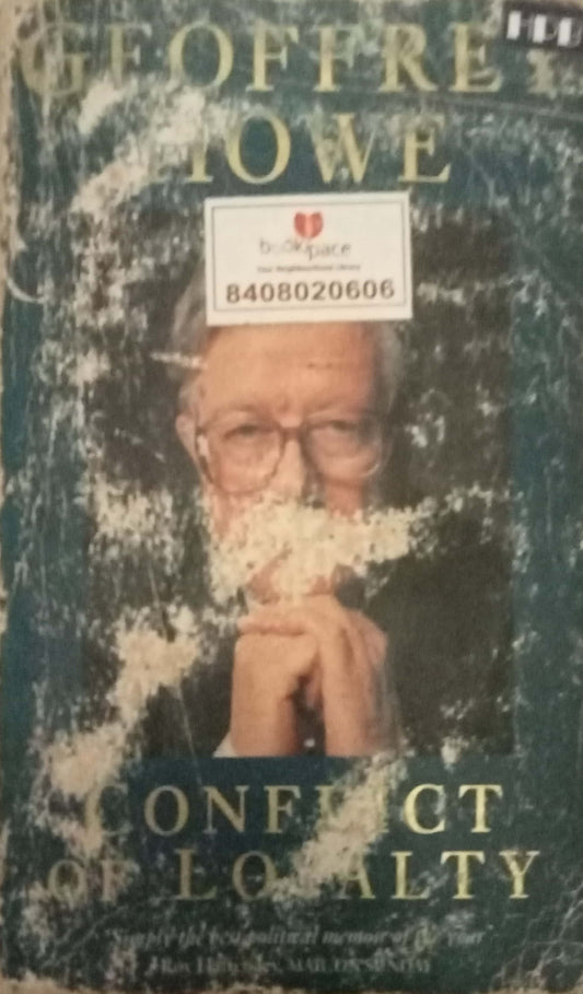 Conflict Of Loyalty by Geoffrey Howe