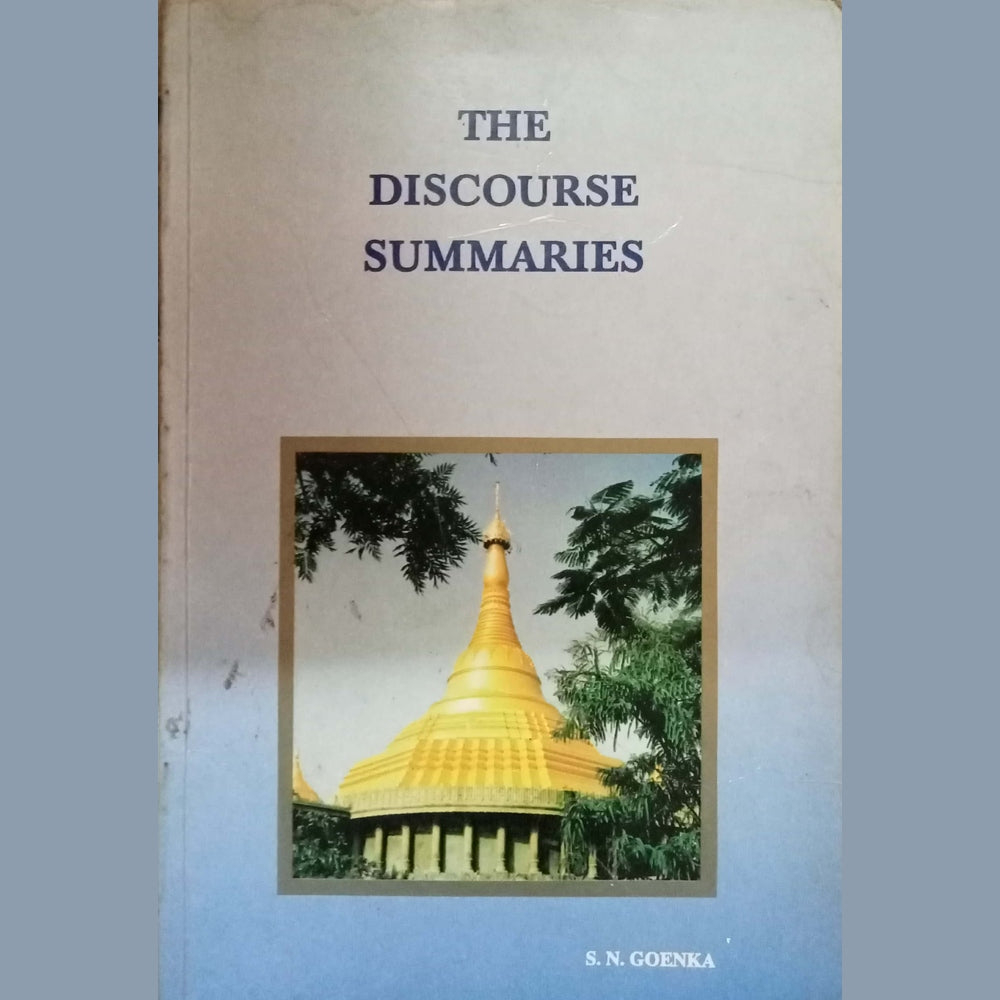 The Discourse Summaries by S.N. Goenka