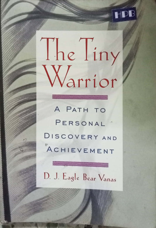 The Tiny Warrior by D.J. Eagle Bear Vanas