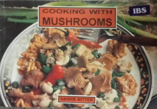 Cooking With Mushrooms Nannie Mitter
