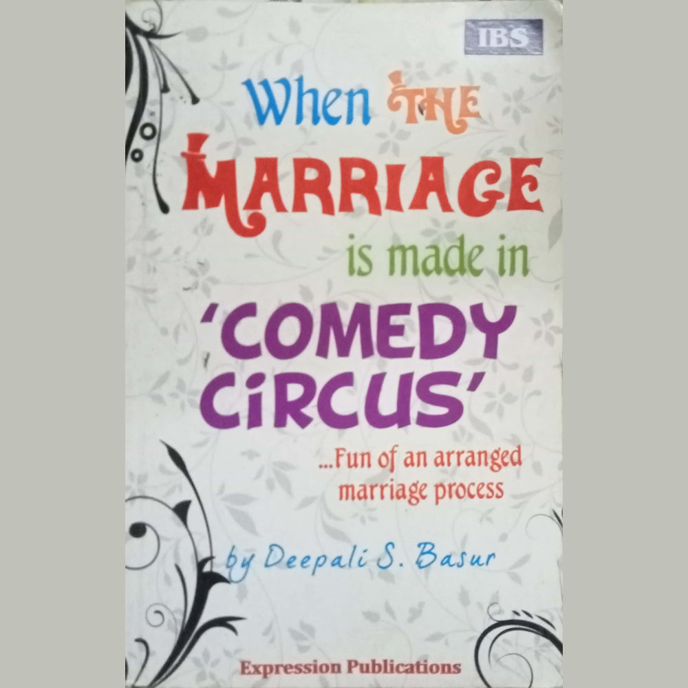 When The Marriage Is Made In Comedy Circus by Deepali S. Basur