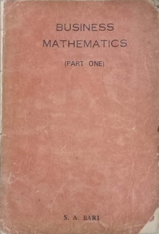 Business Mathematics Part One by S.A. Bari