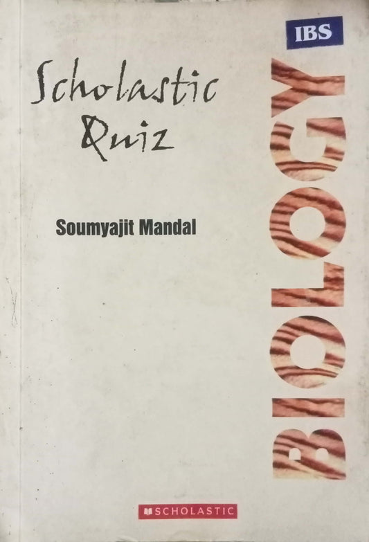 Scholastic Quiz Biology by Soumyajit Mandal