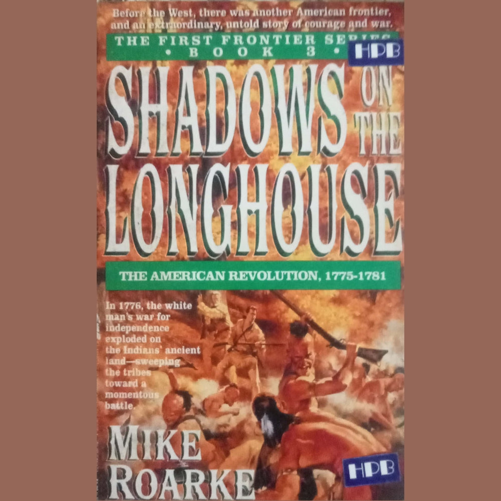 Shadow On The Longhouse by Mike Roarke
