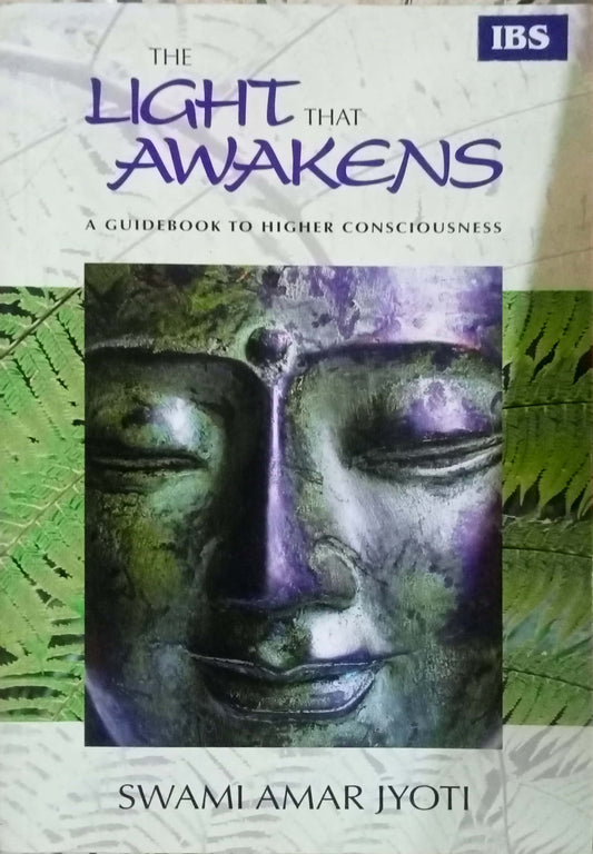 The Light That Awakens by Swami Amar Jyoti