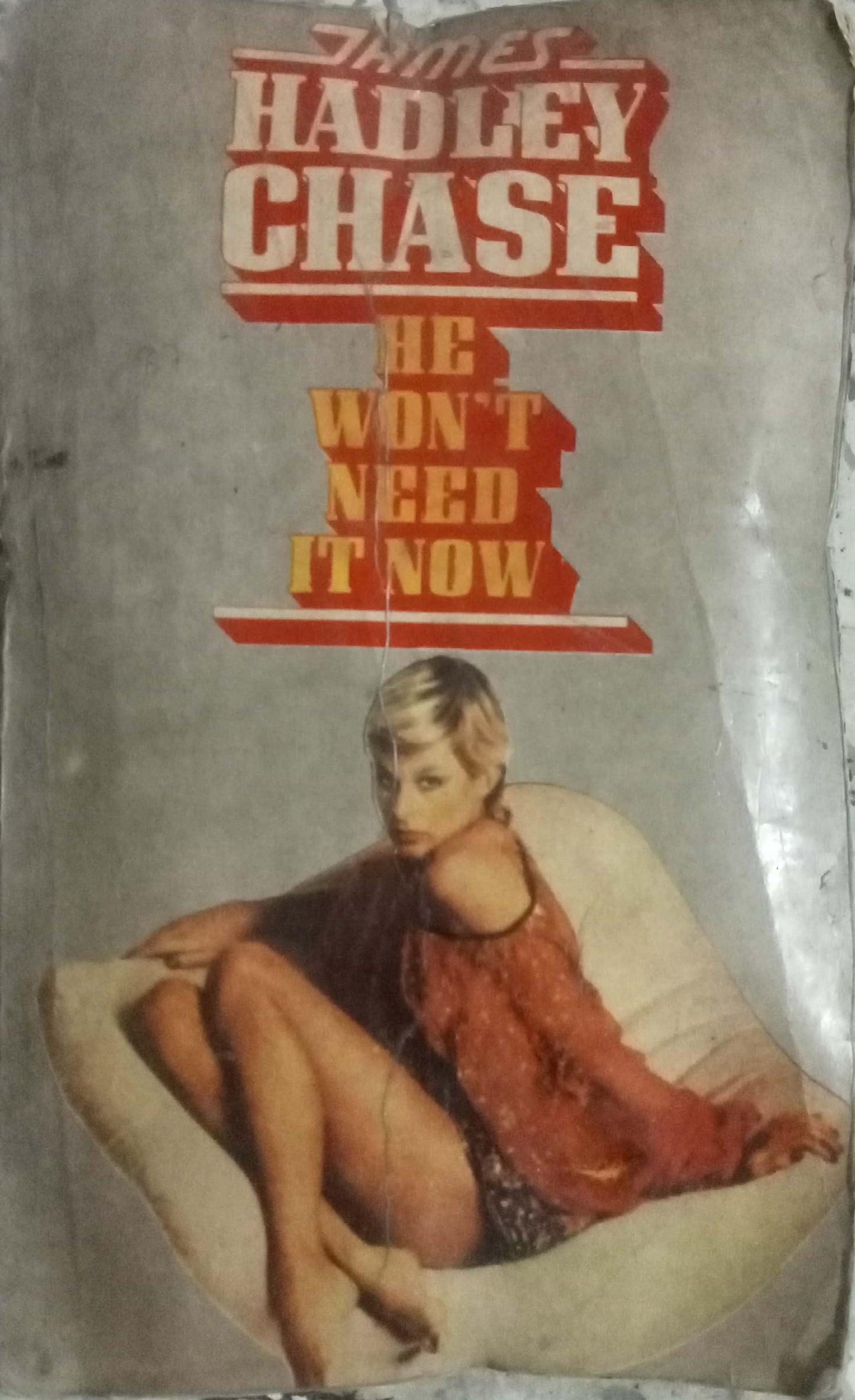 He Won't Need It Now by Hadley Chase
