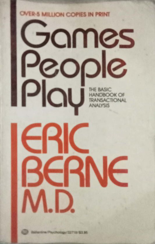 Games People Play by Eric Berne M.D