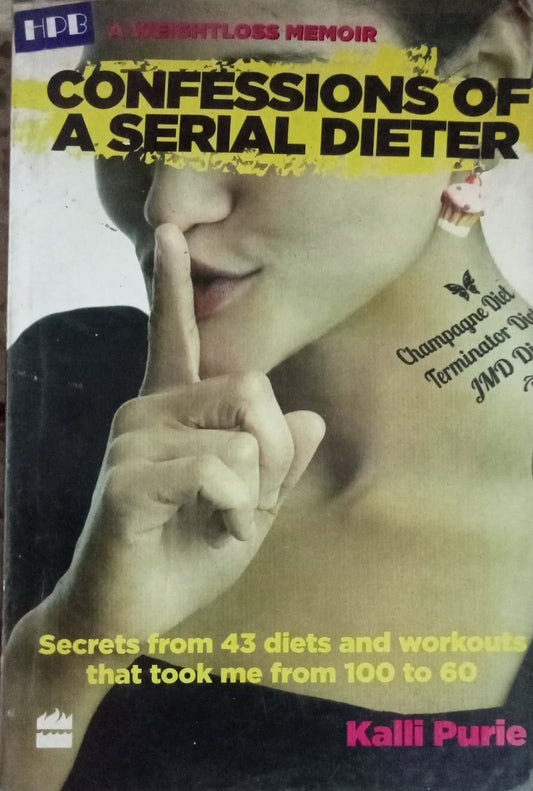 Confessions Of A Serial Dieter by Kalli Purie