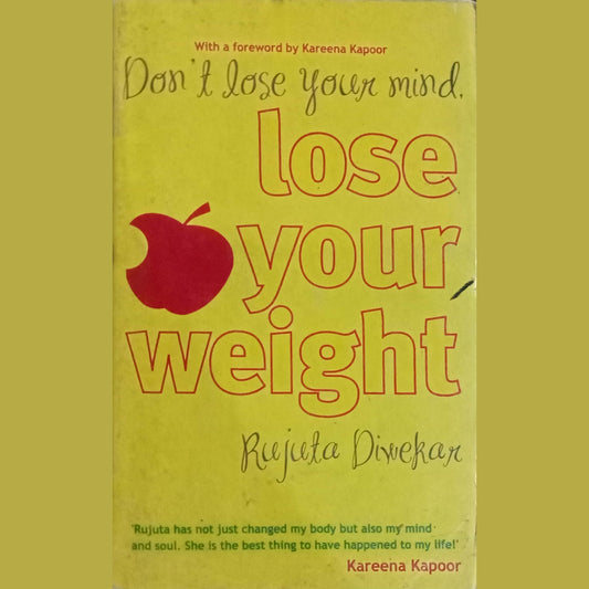 Don't Lose Your Mind LOse Your Weight by Rujuta Divekar