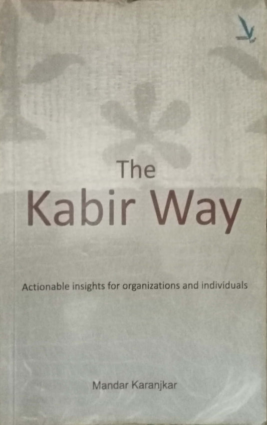The Kabir Way by Mandar Karanjkar