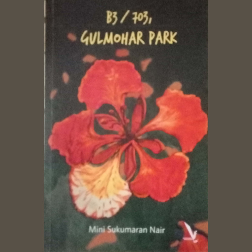 B3 / 703 Gulmohor Park by Mini Sukumaran Nair