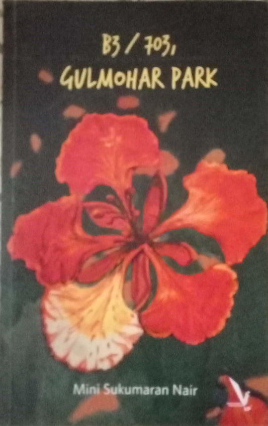 B3 / 703 Gulmohor Park by Mini Sukumaran Nair