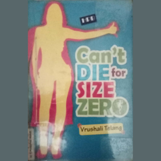 Can't Die For Size Zero by Vrushali Telang