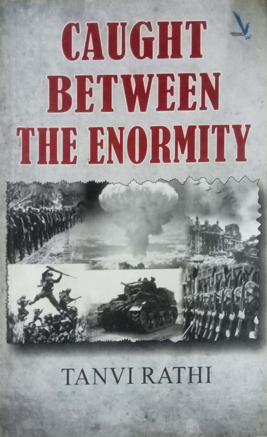 Caught Between The Enormity by Tanvi Rathi