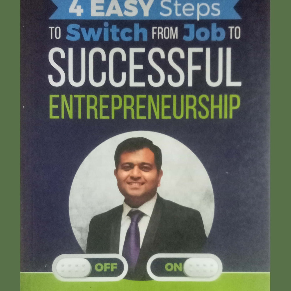 4 Easy Steps To Switch From Job To Successful Entrepreneurship by Success Coach Nilesh