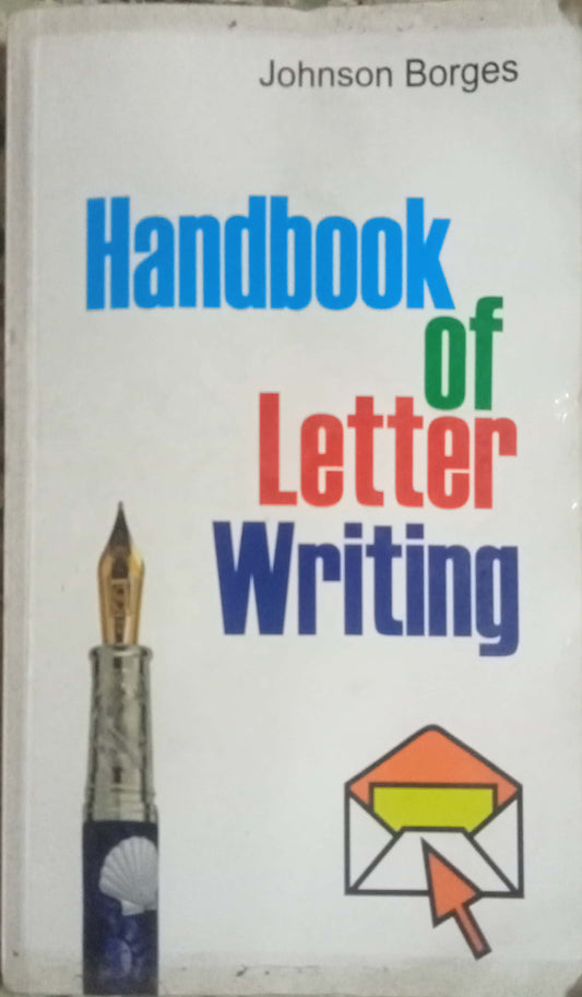 Handbook Of Letter Writing by Johnson Borges