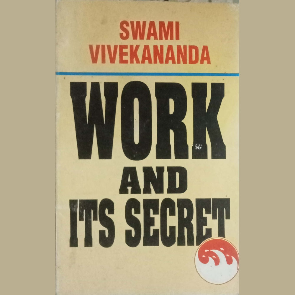 Work And Its Secret by Swami Vivekanandas
