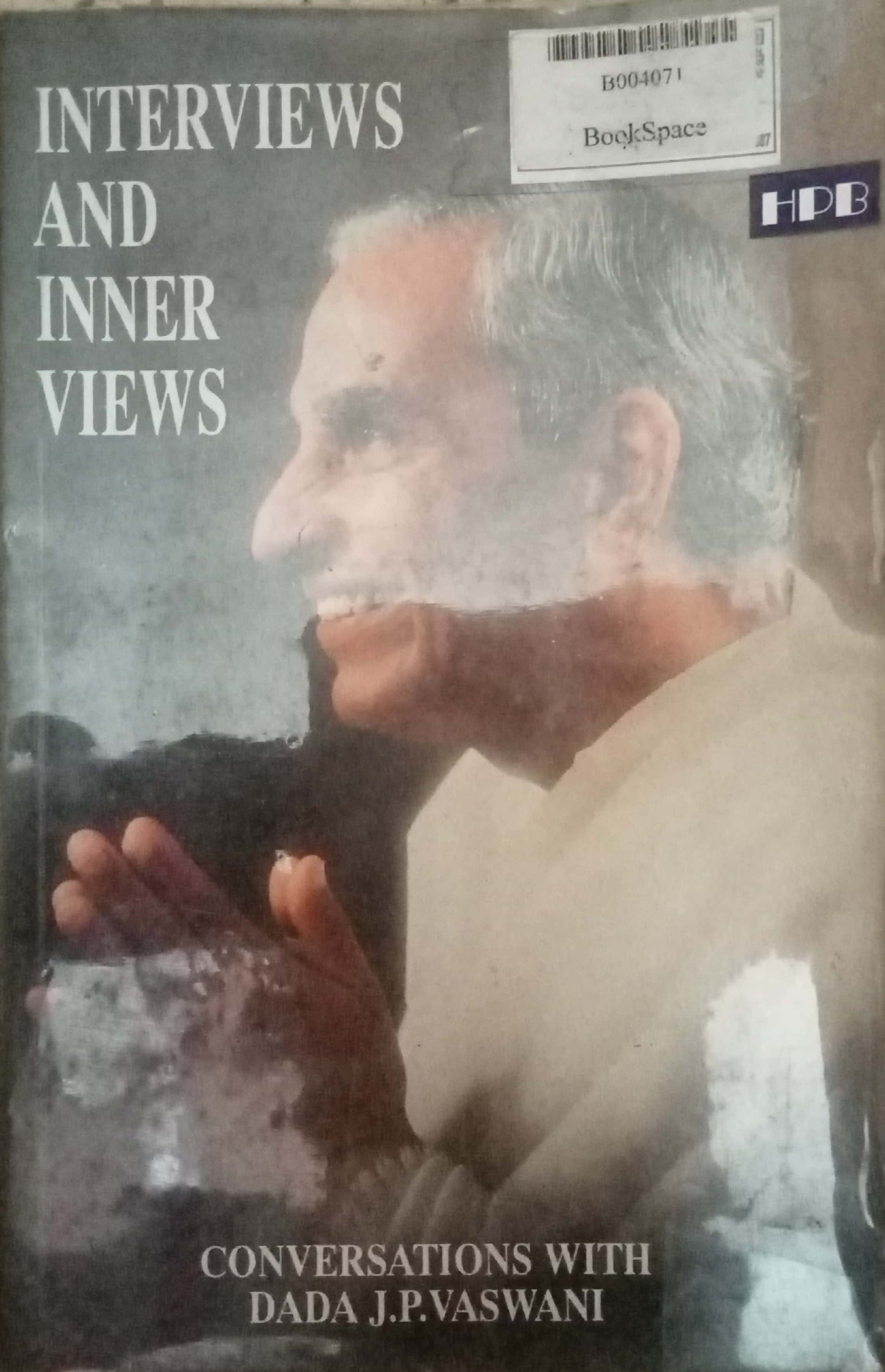Interviews And Inner Views by Dada J.P. Vaswani