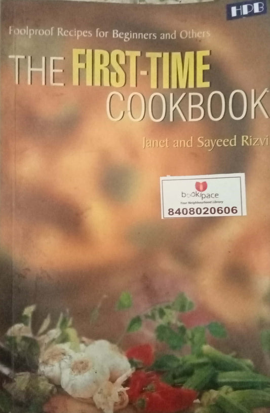 The First-Time Cookbook by Janet And Sayed Rizvi