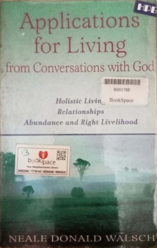 Applications For Living From Conversations With God Neale Donald Walsch